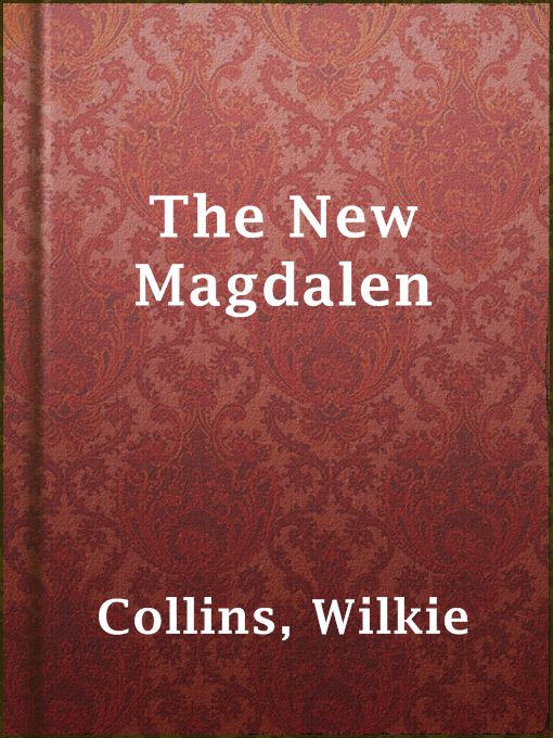 Title details for The New Magdalen by Wilkie Collins - Available